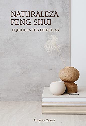 NATURALEZA FENG SHUI: Equilibra tus estrellas