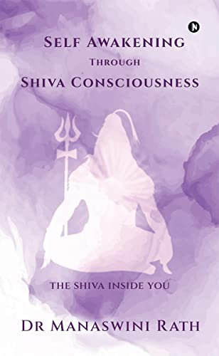 Self Awakening through Shiva Consciousness : The Siva Inside You (English Edition)
