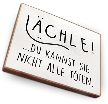 - Kühlschrankmagnet mit Spruch | Handmade aus Buchenholz als tolle Geschenkidee | (Lächle!... Du Kannst sie Nicht alle töten)