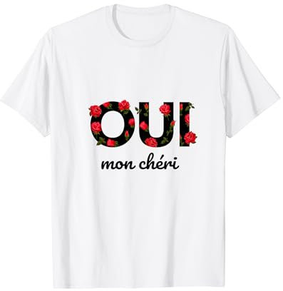 Oui Mon Cheri Cool French Expression Quotes Graphic Designs T-Shirt