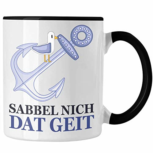 Trendation - Möwe Anker Tasse Sabbel Nich Dat Geit Norddeutschland Plattdeutsch Geschenkidee für Kapitän (Schwarz)