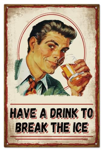 GLOBLELAND Have A Drink To Break The Ice Funny Drinking Metal Tin Sign 12x8in/30x20cm for Garage Garden Signs Art Plaque Poster Wall Decor for Home Kitchen Bar Club Coffee Shop