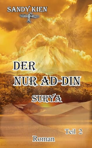 Der Nur ad-Din - Surya, Teil 2: Sonne, Hitze, Staub, daneben Brauchtum und Tradition, wie schnelle Kamele, die Jagd mit Falken und kostbare, adelige Pferde. Und eines davon ist, der Nur ad-Din.