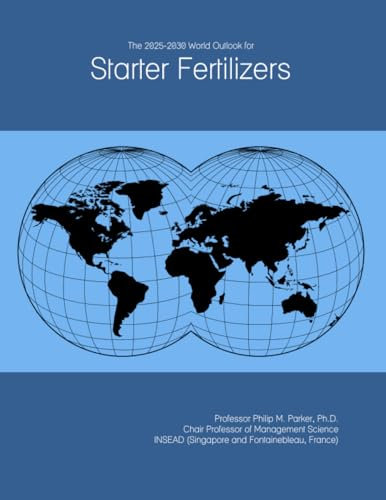 The 2025-2030 World Outlook for Starter Fertilizers