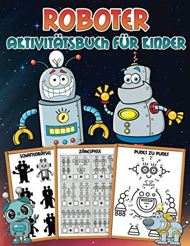 Roboter Aktivitätsbuch für Kinder: Ein tolles Übungsbuch mit Lernaktivitäten: Ausmalbilder, Kopiere die Bilder, Zählspiele, von Punkt zu Punkt, ... den richtigen Schatten, Wortsuche und mehr!