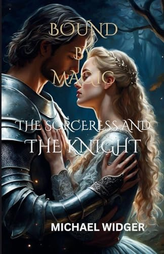 Bound by Magic-The Sorceress and The Knight