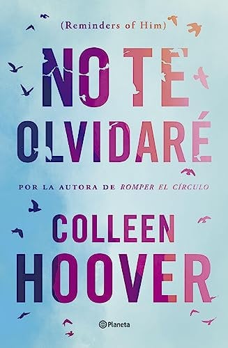 No te olvidaré (Reminders of Him) (Planeta Internacional) (Spanish Edition)