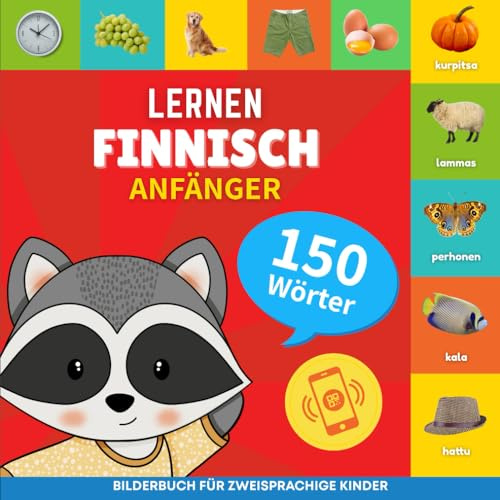 Finnisch lernen - 150 Wörter mit Aussprache - Anfänger: Bilderbuch für zweisprachige Kinder