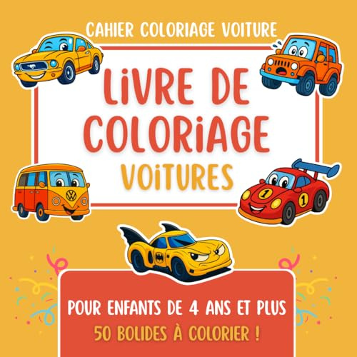 Cahier Coloriage Voiture: 50 Bolides Amusants à Colorier pour Développer Créativité et Concentration - Livre de Coloriage Pour Enfant 4 ans et plus (Les Petits Crayons, Band 1)
