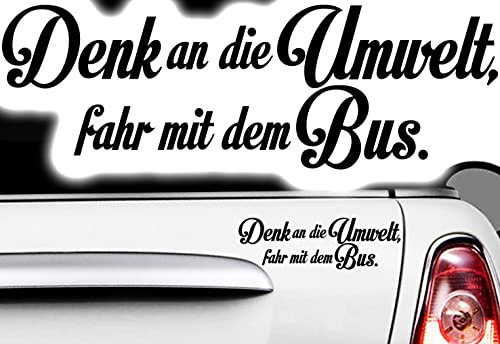 1x Autoaufkleber Denk an die Umwelt fahr mit dem Bus 20 x 6cm in 59 Farben inklusive Chrom Aufkleber Auto, Lapto Motorrad, Sticker Decal Fahrrad, Racing JDM Tuning OEM Decal Stickerbomb Bombing Fun