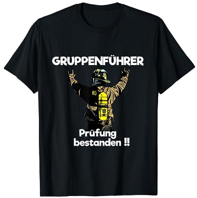PRÜFUNG GRUPPENFÜHRER UND COOLER FEUERWEHRMANN FEUERWEHR T-Shirt