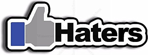 Sticker-Designs 25cm! Aufkleber-Folie Wetterfest Made IN Germany Haters-Thumb-UP I Like Haters B128 Jahre haltbar UV&Waschanlagenfest Auto-Vinyl-Sticker Decal ProfiQualität