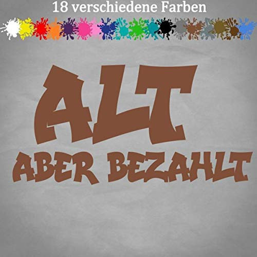 Alt aber bezahlt Aufkleber 20x10cm JDM Tuning erstes Auto Abwrackprämie Sticker 80-Braun
