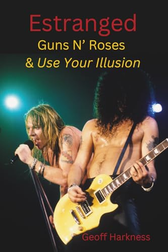 Estranged: Guns N' Roses & Use Your Illusion