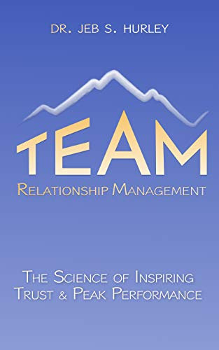 Team Relationship Management: The Science of Inspiring Trust & Peak Performance (English Edition)