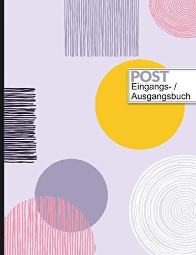 POST EINGANGS-/AUSGANGSBUCH: Posteingangsbuch, Postausgangsbuch,Geschäftsbuch(A4, 100 Seiten), Klebebindung, Softcover