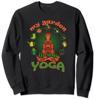 Mein Garten ist mein Yoga | Gartenarbeit Blumen Gärtner Sweatshirt