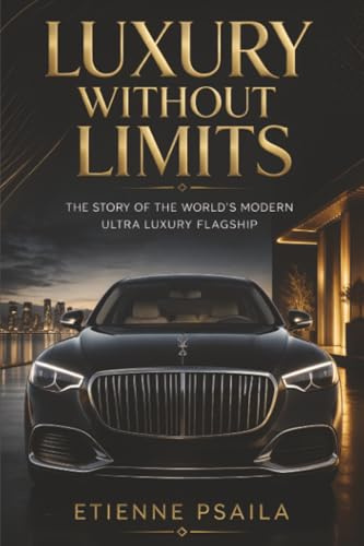 Luxury Without Limits: The Story of the World’s Modern Ultra Luxury Flagship