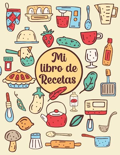 Mi libro de recetas: Libro de cocina para apuntar tus 100 platos preferidos | Formato A4
