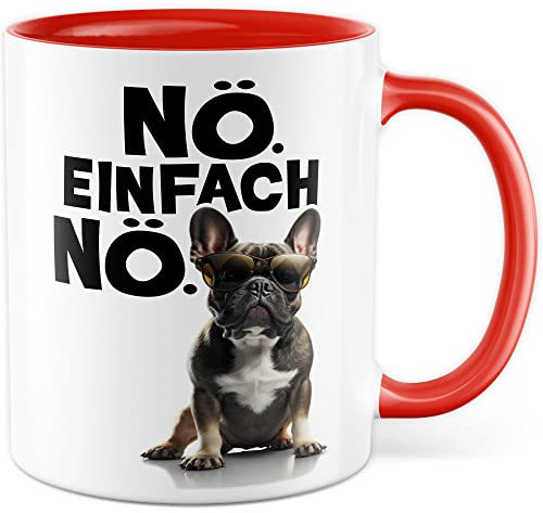 Hunde Tasse French Bulldog Geschenkidee Nö Kaffeetasse mit lustigen Spruch Geschenk für Sturkopf Kaffeebecher Witz Becher (Weiß & Rot)