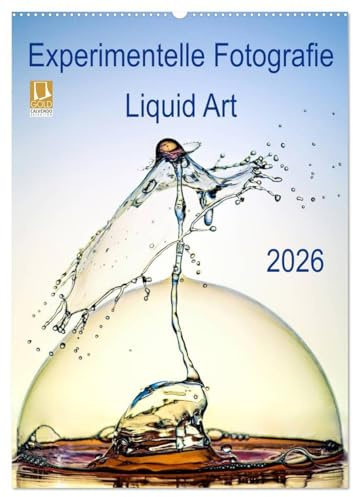 Experimentelle Fotografie Liquid Art (Wandkalender 2026 DIN A2 hoch), CALVENDO Monatskalender: Faszinierende High-Speed Experimental-Fotografien rund ... während des ganzen Jahres. (CALVENDO Kunst)