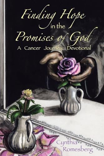 Finding Hope in the Promises of God: A Cancer Journey Devotional