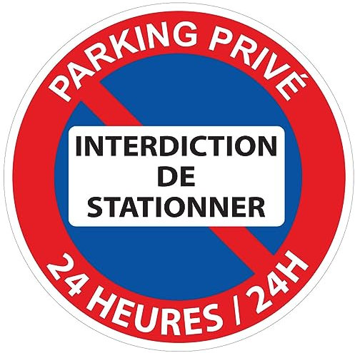 Autocollant Panneau de Sécurité Rigide et Rond - Sticker Adhésif Signalétique Laminé Plastifié Résistant à l'eau et aux UV - Parking Privé, Interdiction de Stationner - 24h/24h - Diamètre 24cm