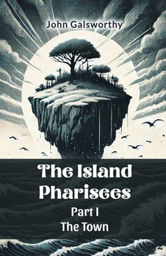 The Island Pharisees Part I the Town