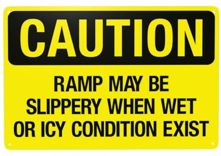 Caution Ramp May Be Slippery When Wet Or Icy Conditions Exist Metal Warning Sign for Indoor Outdoor Security, Business Office Home Garden Street Decor 30 x 20 cm