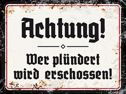 Blechschild 40 x 30 cm Achtung ! Wer plündert wird erschossen ! - DekoNo7