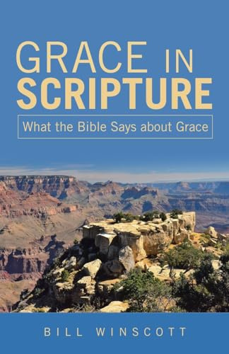 Grace in Scripture: What the Bible Says about Grace