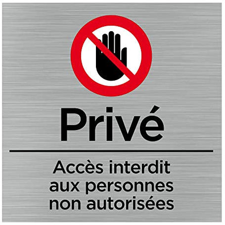 Pictogramme Privé, Accès interdit aux personnes non autorisées (Q1064). Signalisation Porte 150 x 150 mm. Autocollant souple ou plaque alu brossé 2 mm ep. - Adhésif aspect aluminium brossé - Adhésif a