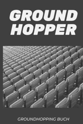 Groundhopping Logbuch: Groundhopper Buch I Deine Groundhopping Berichte zum selber eintragen I Dokumentiere Stadionbesuche und Stadiontouren I 6x9 Zoll I 150 Seiten I