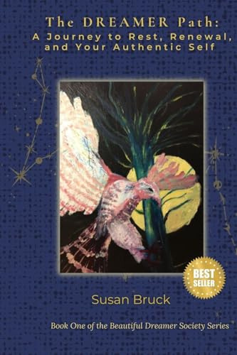 The DREAMER Path: A Journey to Rest, Renewal, and Your Authentic Self