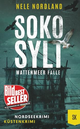 SOKO SYLT - Wattenmeer Falle: Nordseekrimi Küstenkrimi (Berger & Claasen ermitteln 8) (SYLT KRIMI, Band 8)