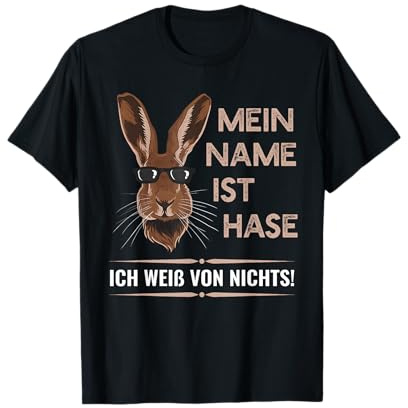 Mein Name ist Hase, Ich weiß von nichts! Lustiges Sprichwort T-Shirt