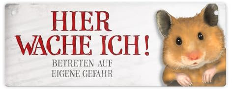 Metallschild mit Hamster Motiv und Spruch: Betreten auf eigene Gefahr - Hier wache ich!