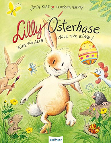 Lilly Osterhase: Eine für alle, alle für eine