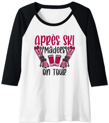 Damen Apres Ski Party Outfit Deko Spruch Après Ski Mädels on Tour Raglan