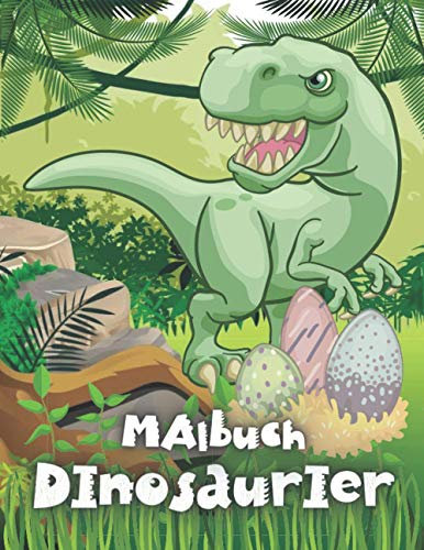 Dinosaurier Malbuch: Das Große Dino-Motive Für Jungen Und Mädchen Ab 4 Jahren, Die Spaß Am Malen Haben
