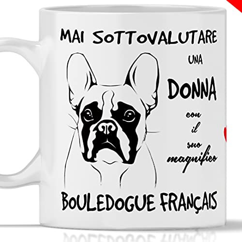 TeeDesign Tazza Bulldog Francese per DONNA adatta per colazione, the, tisana, caffè, cappuccino. Gadget tazza Mai Sottovalutare una donna con un Cane bull dog francese. Idea regalo originale