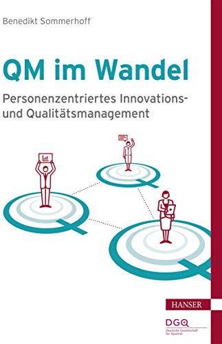 QM im Wandel: Personenzentriertes Innovations- und Qualitätsmanagement
