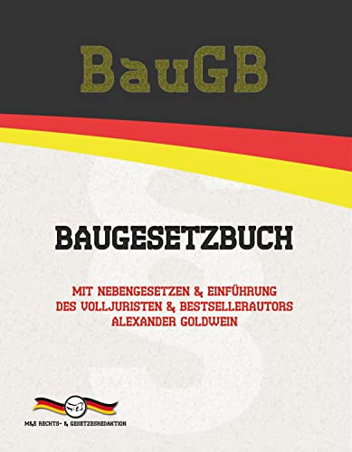 BauGB - Baugesetzbuch: Mit Nebengesetzen & Einführung des Volljuristen und Bestsellerautors Alexander Goldwein