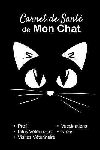 Carnet de Santé de mon Chat: v1-10 Suivez la santé de votre Chat vaccination rendez-vous chez le vétérinaire | Broché 101 pages | 15,24 cm x 22,86 cm ... silhouette d'un chat oreilles et yeux blancs