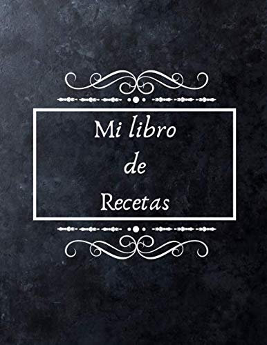 Mi libro de Recetas: Libro de cocina para escribir recetas | Cuaderno precargado | Para 100 recetas | Gran formato, 21,6 x 28 cm 8,5x11 pulgadas.