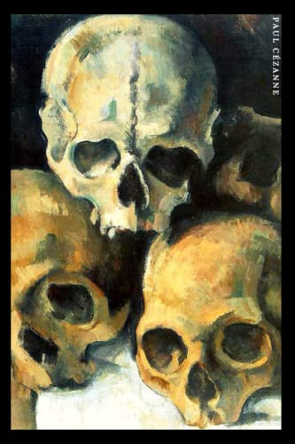 Paul Cézanne: Pyramide de crânes. Carnet de notes. Cahier élégant pour les amoureux de l'art