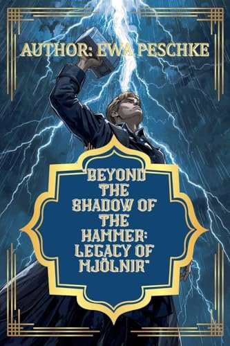 Beyond the Shadow of the Hammer: Legacy of Mjölnir