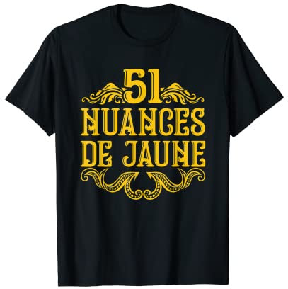 51 Nuances de jaune - Apéro Pastis - 51 Nuances de jaune T-Shirt