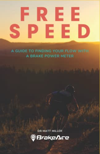 Free Speed: A Guide to Finding Your Flow with a Brake Power Meter