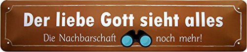 Gott sieht alles, die Nachbarn mehr Straßenschild Blechschild 46 x 10 cm STR26